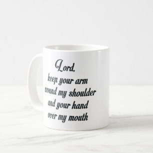 LORD, BEHALTEN IHREN ARM UM MEINE SCHULTER UND… KAFFEETASSE