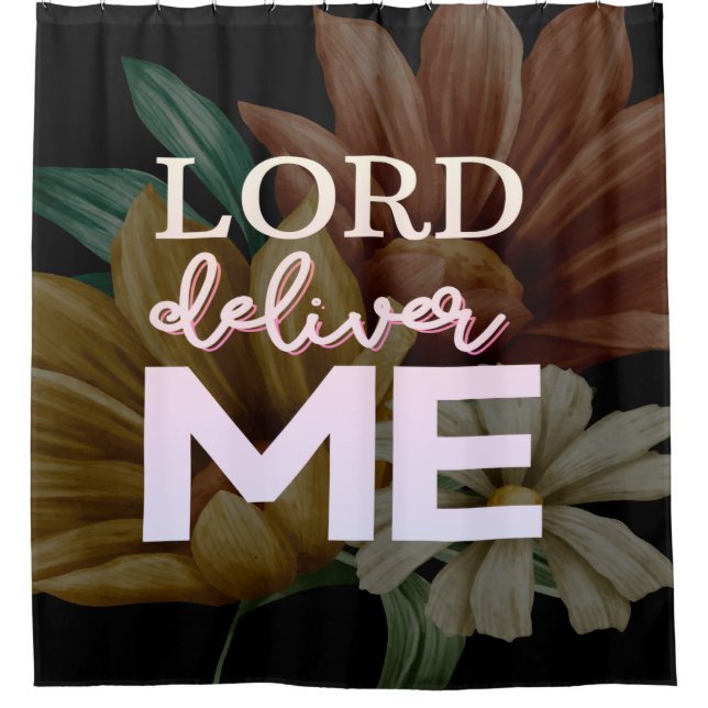 Lord Deliver Me - Bloral Duschvorhang (Vorderseite)