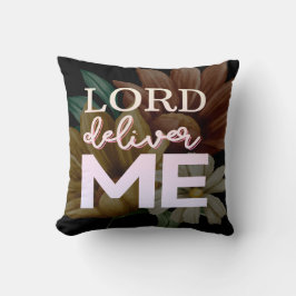 Lord Deliver Me - Bloral Kissen