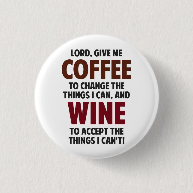 Lord, geben mir Kaffee und Wein Button (Vorderseite)