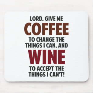 Lord, geben mir Kaffee und Wein Mousepad