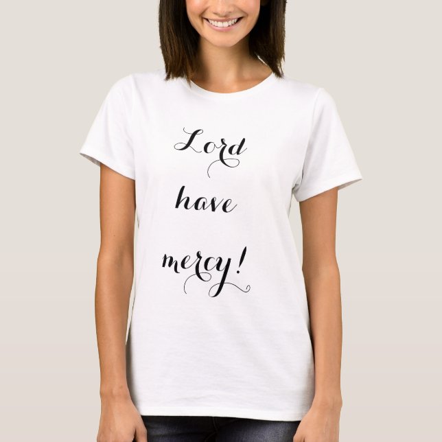 Lord haben Gnade T-Shirt (Vorderseite)