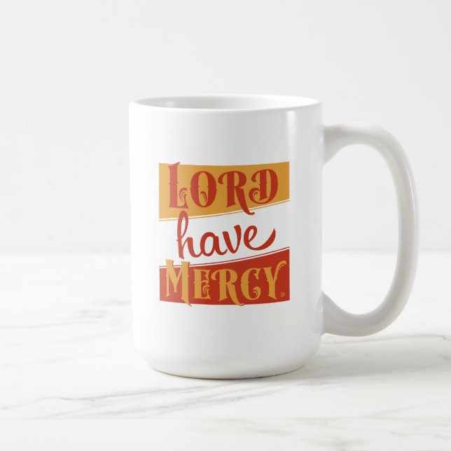 Lord Have Mercy Kaffeetasse (Rechts)