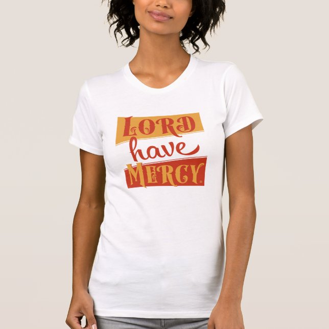 Lord Have Mercy T-Shirt (Vorderseite)