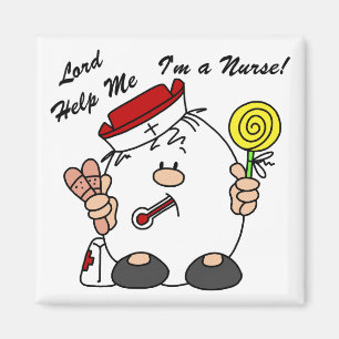 Lord Help Me I'm a Nurse Magnet