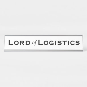 Lord Logistics Funny Gift Mens Logistics Manager Schreibtischnamensplakette