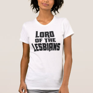 LORD OF THE LESBIANS T-Shirt