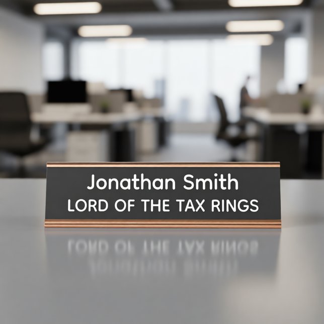 Lord of the Tax Rings Personalized Name Plate Schreibtischnamensplakette (Von Creator hochgeladen)