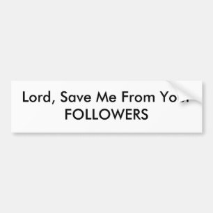 Lord, retten mich von Ihren NACHFOLGERN Autoaufkleber