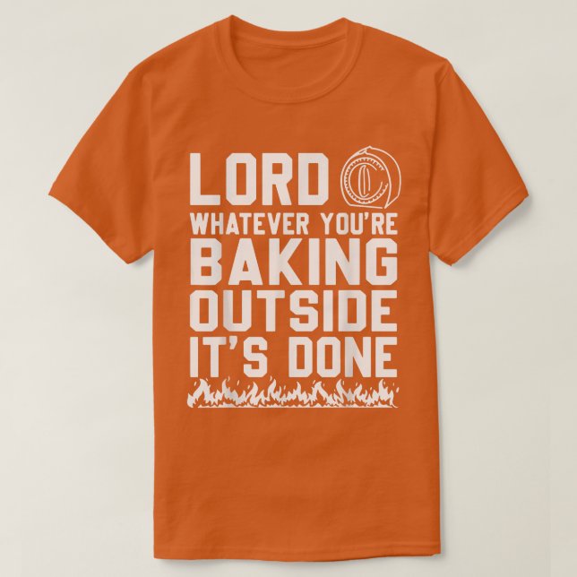 Lord, was immer du backst, ist fertig T-Shirt (Design vorne)