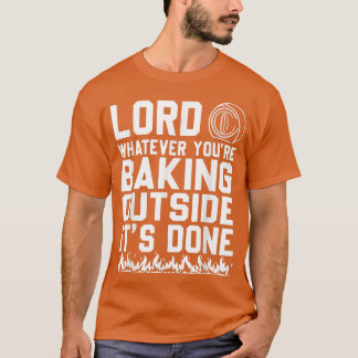 Lord, was immer du backst, ist fertig T-Shirt