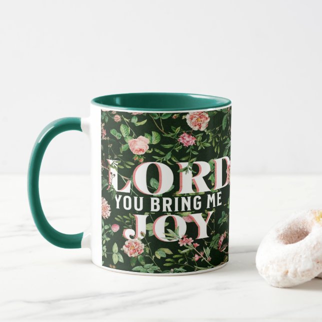 Lord You Bring Me Joy floral Christlich Tasse (Mit Donut)