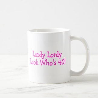Lordy Lordy Blick Whos 40 Rosa Kaffeetasse