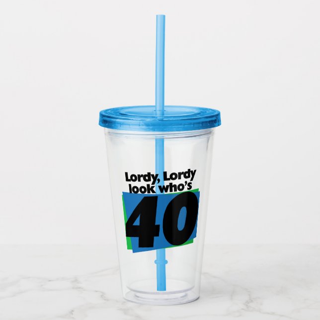 Lordy Lordy Look, 40 Jahre alt Acryltrinkbecher (Vorderseite)