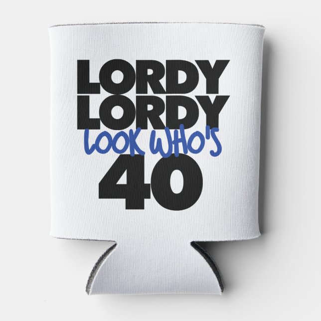 Lordy Lordy Look, 40 Jahre alt Dosenkühler (Vorderseite)