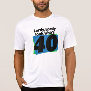 Lordy Lordy Look, 40 Jahre alt T-Shirt