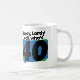 Lordy Lordy Look, 40 Jahre alt Tasse