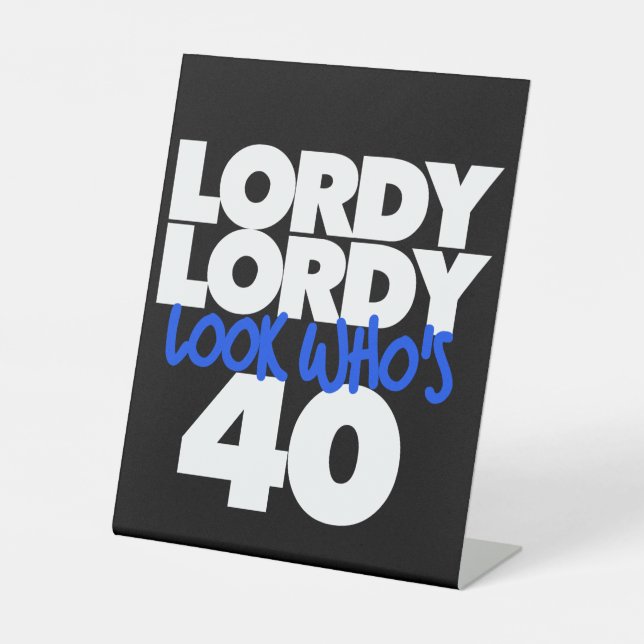 Lordy Lordy look, der 40 ist Sockelschild (Vorderseite)