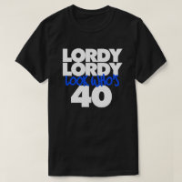 Lordy Lordy look, der 40 ist