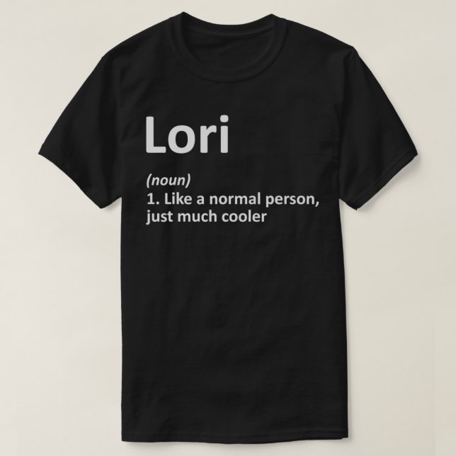 LORI Definition Personalized Name Funny Birthday G T-Shirt (Design vorne)