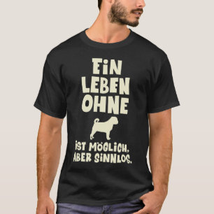 Loriot - Ein Leben ohne Dackel ist möglich, aber p T-Shirt