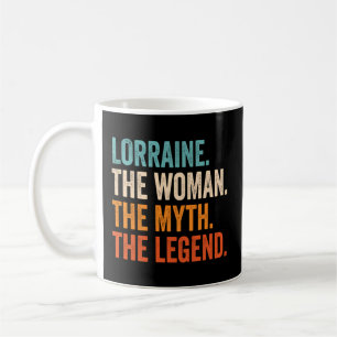 Lorraine Der Mythos der Legende Vor-Name Lorrai Kaffeetasse