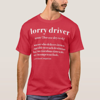 Lorry Driver Definition Truck Driver Trucker T-Shirt