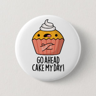 Los, Cake my Day Funny Food Puff Button