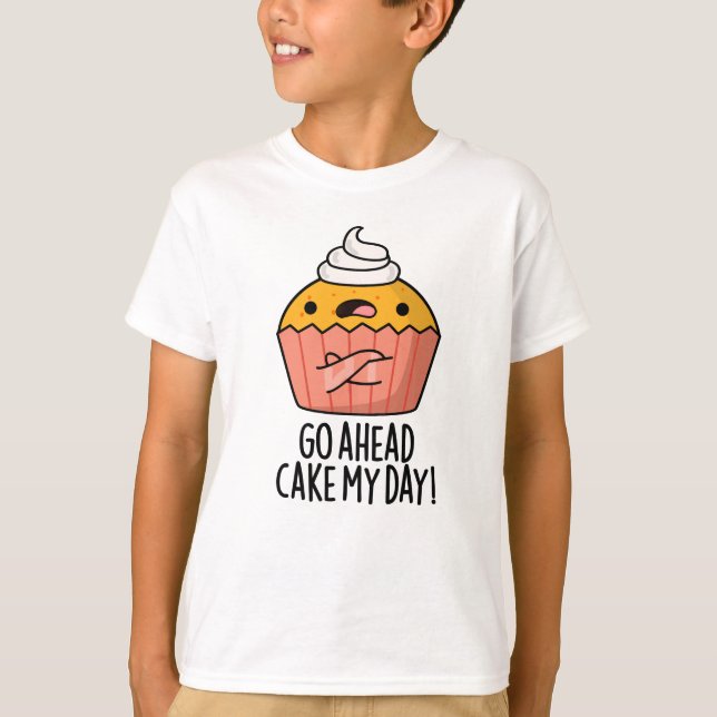 Los, Cake my Day Funny Food Puff T-Shirt (Vorderseite)