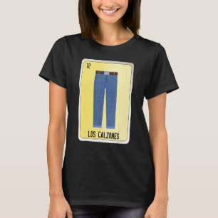 Los Calzones Mexican Slang Lotterie Bingo Karten T-Shirt