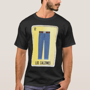 Los Calzones Mexikanische Slang-Lotterie-Bingo-Kar T-Shirt