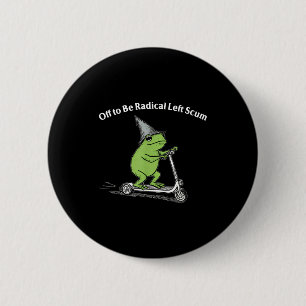 Los geht's mit radikalem linken Abschaum lustiger Button