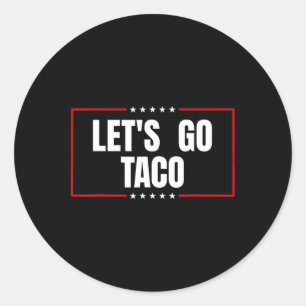 Los geht's Taco kneift immer Runder Aufkleber