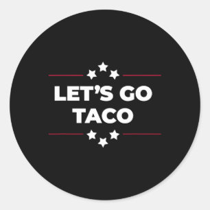 Los geht's Taco Lustig Los geht's Taco 4. Juli 1 Runder Aufkleber