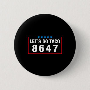 Los geht's Taco Lustig Parodie Meme Anti Präsident Button