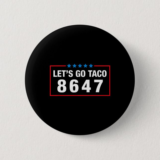 Los geht's Taco Lustig Parodie Meme Anti Präsident Button (Vorderseite)