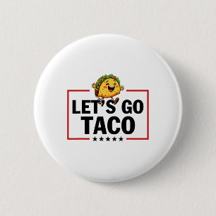 Los geht's Taco Lustig Trump kneift immer _11  Button