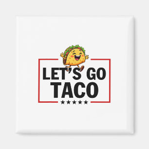 Los geht's Taco Lustig Trump kneift immer _11  Magnet