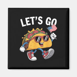 Los geht's Taco Lustig Trump kneift immer _13 Magnet