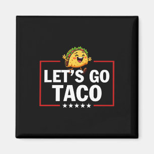 Los geht's Taco Lustig Trump kneift immer 15 Magnet