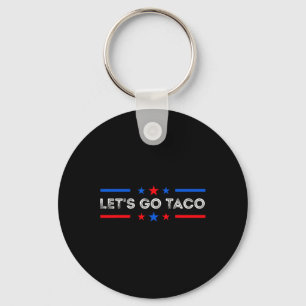 Los geht's Taco Lustig Trump kneift immer 2025 Schlüsselanhänger