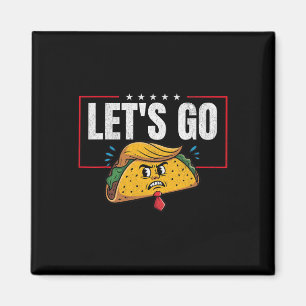Los geht's Taco Lustig Trump kneift immer _20 Magnet