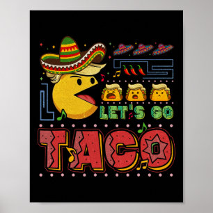 Los geht's Taco Lustig Trump kneift immer 27 Poster
