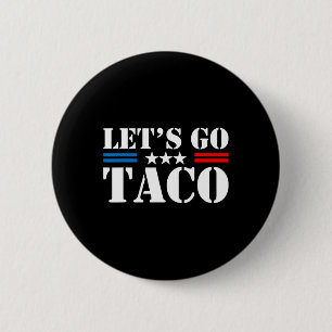 Los geht's Taco Lustig Trump kneift immer 29  Button