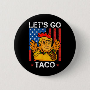 Los geht's Taco Lustig Trump kneift immer 30 Button