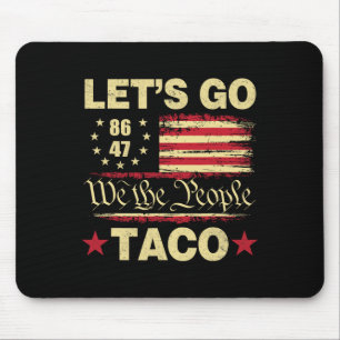 Los geht's Taco Lustig Trump kneift immer 31 Mousepad