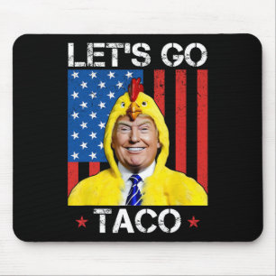 Los geht's Taco Lustig Trump kneift immer 36 Mousepad