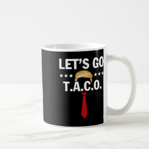 Los geht's Taco Lustig Trump kneift immer 48  Kaffeetasse