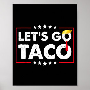 Los geht's Taco Lustig Trump kneift immer 48 Poster