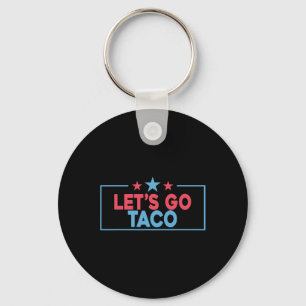 Los geht's Taco Lustig Trump kneift immer 4. Schlüsselanhänger